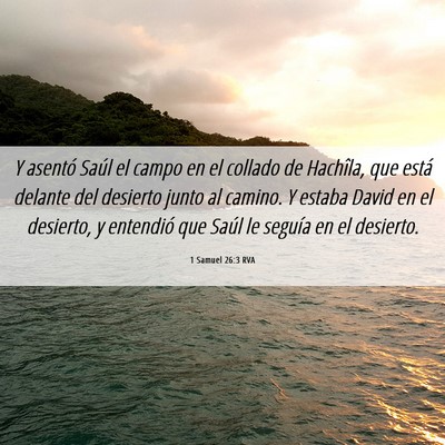 Picture 06 - 1 Samuel 26:3 RVA - Y asentó Saúl el campo en el collado de - Bible Verse Picture