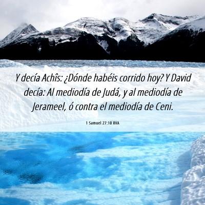 Picture 06 - 1 Samuel 27:10 RVA - Y decía Achîs: ¿Dónde habéis corrido hoy? Y - Bible Verse Picture