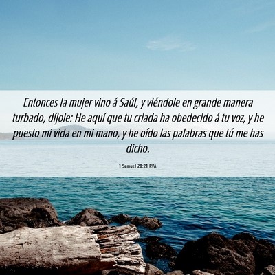 Picture 06 - 1 Samuel 28:21 RVA - Entonces la mujer vino á Saúl, y viéndole en - Bible Verse Picture