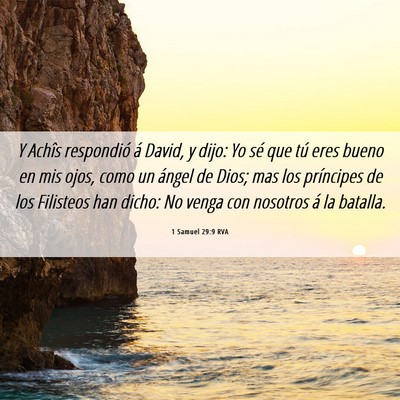 Picture 06 - 1 Samuel 29:9 RVA - Y Achîs respondió á David, y dijo: Yo sé que - Bible Verse Picture