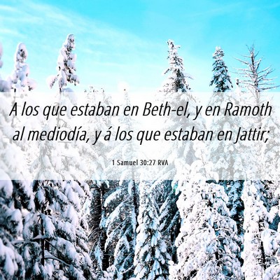 Picture 06 - 1 Samuel 30:27 RVA - A los que estaban en Beth-el, y en Ramoth al - Bible Verse Picture