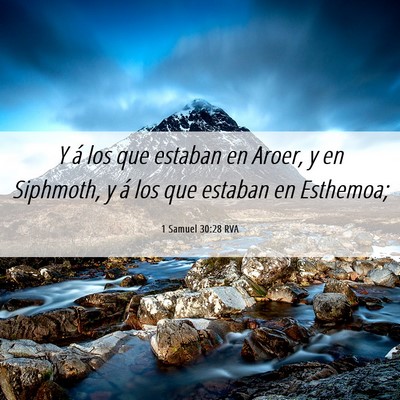 Picture 06 - 1 Samuel 30:28 RVA - Y á los que estaban en Aroer, y en Siphmoth, y - Bible Verse Picture