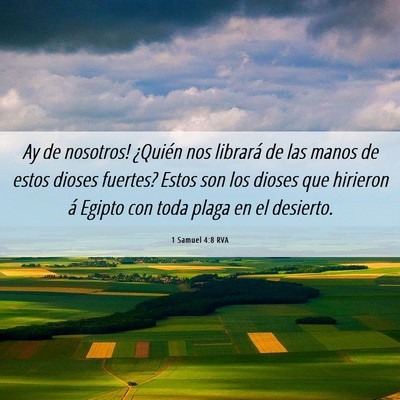 Picture 06 - 1 Samuel 4:8 RVA - Ay de nosotros! ¿Quién nos librará de las - Bible Verse Picture