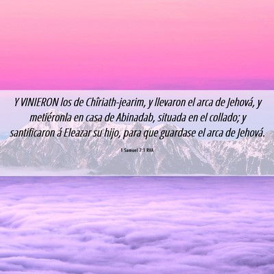 Picture 06 - 1 Samuel 7:1 RVA - Y VINIERON los de Chîriath-jearim, y llevaron el - Bible Verse Picture