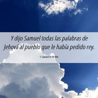Picture 06 - 1 Samuel 8:10 RVA - Y dijo Samuel todas las palabras de Jehová al - Bible Verse Picture