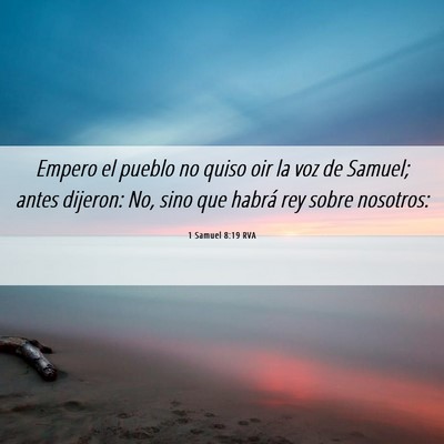 Picture 06 - 1 Samuel 8:19 RVA - Empero el pueblo no quiso oir la voz de Samuel; - Bible Verse Picture