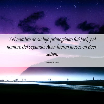 Picture 06 - 1 Samuel 8:2 RVA - Y el nombre de su hijo primogénito fué Joel, y - Bible Verse Picture