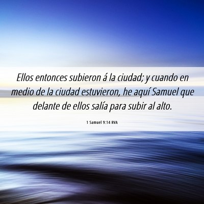 Picture 06 - 1 Samuel 9:14 RVA - Ellos entonces subieron á la ciudad; y cuando en - Bible Verse Picture