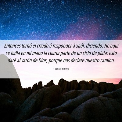 Picture 06 - 1 Samuel 9:8 RVA - Entonces tornó el criado á responder á Saúl, - Bible Verse Picture