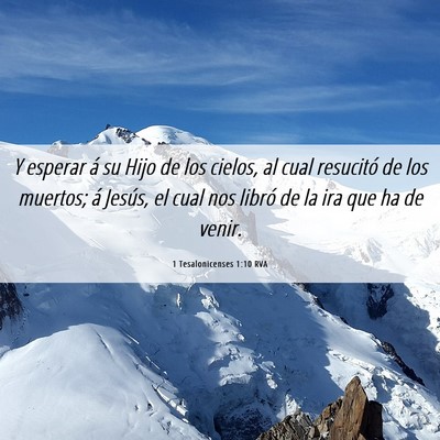 Picture 06 - 1 Tesalonicenses 1:10 RVA - Y esperar á su Hijo de los cielos, al cual - Bible Verse Picture
