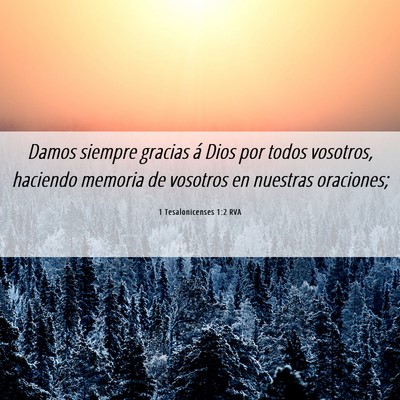 Picture 06 - 1 Tesalonicenses 1:2 RVA - Damos siempre gracias á Dios por todos vosotros, - Bible Verse Picture