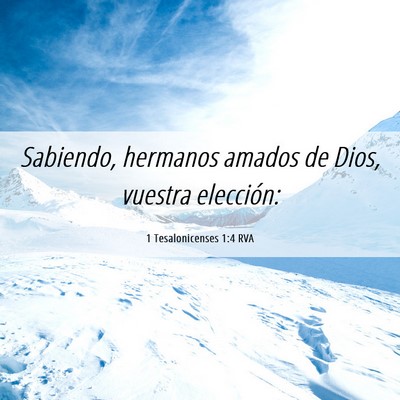 Picture 06 - 1 Tesalonicenses 1:4 RVA - Sabiendo, hermanos amados de Dios, vuestra - Bible Verse Picture