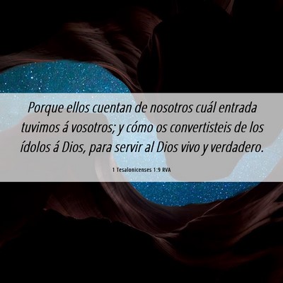 Picture 06 - 1 Tesalonicenses 1:9 RVA - Porque ellos cuentan de nosotros cuál entrada - Bible Verse Picture