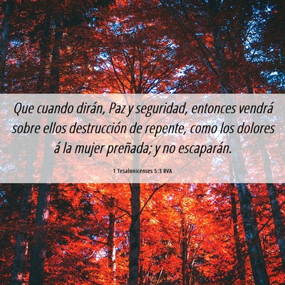 Picture 06 - 1 Tesalonicenses 5:3 RVA - Que cuando dirán, Paz y seguridad, entonces - Bible Verse Picture
