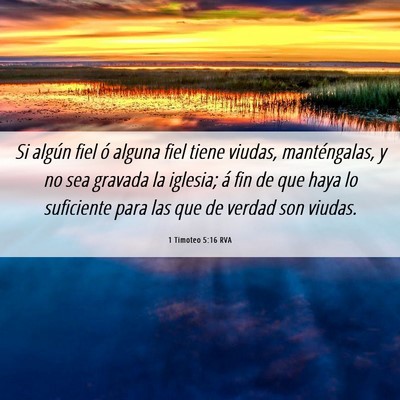Picture 06 - 1 Timoteo 5:16 RVA - Si algún fiel ó alguna fiel tiene viudas, - Bible Verse Picture