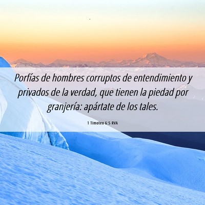 Picture 06 - 1 Timoteo 6:5 RVA - Porfías de hombres corruptos de entendimiento y - Bible Verse Picture