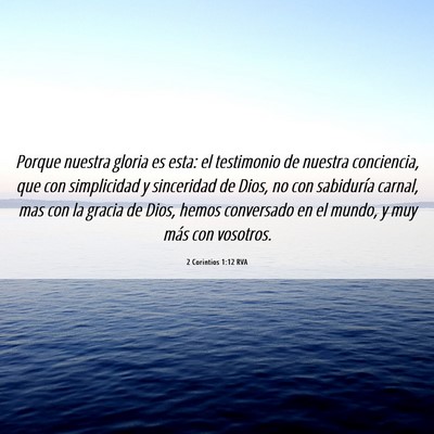 Picture 06 - 2 Corintios 1:12 RVA - Porque nuestra gloria es esta: el testimonio de - Bible Verse Picture