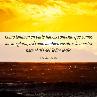 Picture 06 - 2 Corintios 1:14 RVA - Como también en parte habéis conocido que somos - Bible Verse Picture