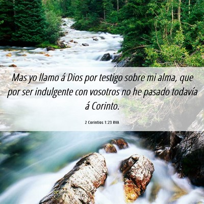 Picture 06 - 2 Corintios 1:23 RVA - Mas yo llamo á Dios por testigo sobre mi alma, - Bible Verse Picture