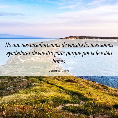Picture 06 - 2 Corintios 1:24 RVA - No que nos enseñoreemos de vuestra fe, mas somos - Bible Verse Picture