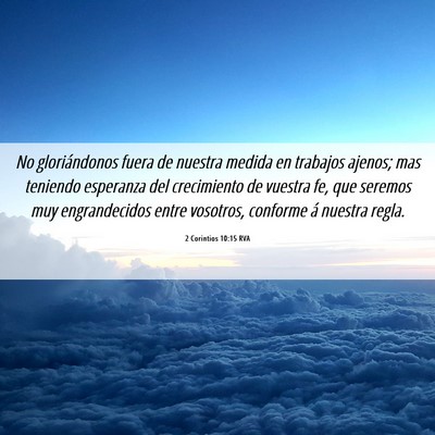 Picture 06 - 2 Corintios 10:15 RVA - No gloriándonos fuera de nuestra medida en - Bible Verse Picture