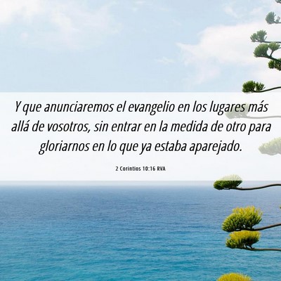 Picture 06 - 2 Corintios 10:16 RVA - Y que anunciaremos el evangelio en los lugares - Bible Verse Picture