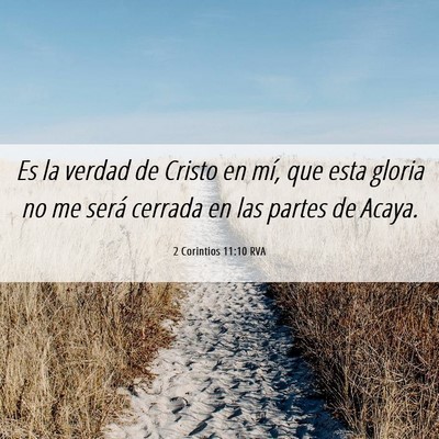 Picture 06 - 2 Corintios 11:10 RVA - Es la verdad de Cristo en mí, que esta gloria no - Bible Verse Picture