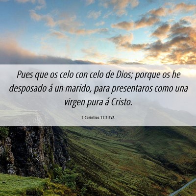 Picture 06 - 2 Corintios 11:2 RVA - Pues que os celo con celo de Dios; porque os he - Bible Verse Picture