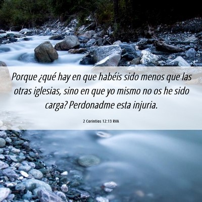 Picture 06 - 2 Corintios 12:13 RVA - Porque ¿qué hay en que habéis sido menos que - Bible Verse Picture