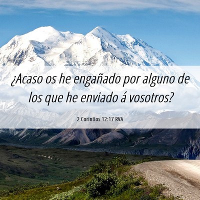 Picture 06 - 2 Corintios 12:17 RVA - ¿Acaso os he engañado por alguno de los que he - Bible Verse Picture