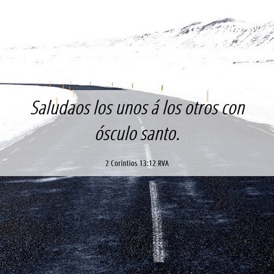 Picture 06 - 2 Corintios 13:12 RVA - Saludaos los unos á los otros con ósculo - Bible Verse Picture