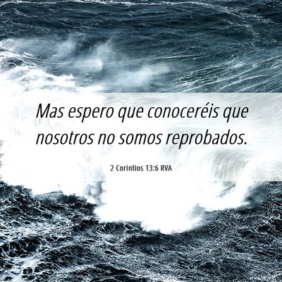 Picture 06 - 2 Corintios 13:6 RVA - Mas espero que conoceréis que nosotros no somos - Bible Verse Picture