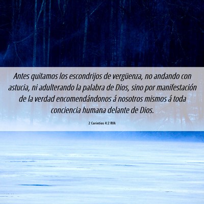 Picture 06 - 2 Corintios 4:2 RVA - Antes quitamos los escondrijos de vergüenza, no - Bible Verse Picture
