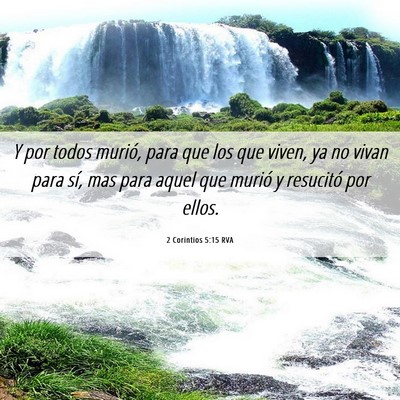 Picture 06 - 2 Corintios 5:15 RVA - Y por todos murió, para que los que viven, ya no - Bible Verse Picture