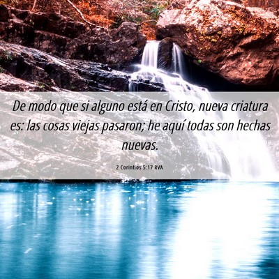 Picture 06 - 2 Corintios 5:17 RVA - De modo que si alguno está en Cristo, nueva - Bible Verse Picture