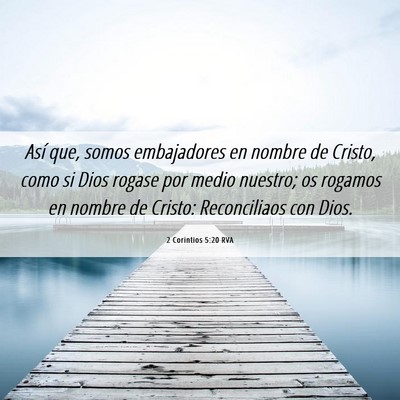 Picture 06 - 2 Corintios 5:20 RVA - Así que, somos embajadores en nombre de Cristo, - Bible Verse Picture