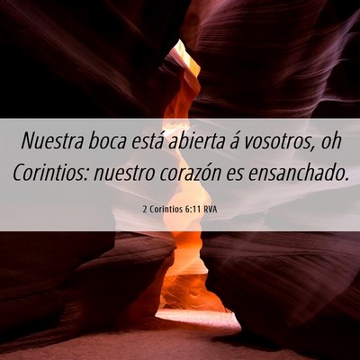 Picture 06 - 2 Corintios 6:11 RVA - Nuestra boca está abierta á vosotros, oh - Bible Verse Picture