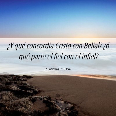 Picture 06 - 2 Corintios 6:15 RVA - ¿Y qué concordia Cristo con Belial? ¿ó qué - Bible Verse Picture