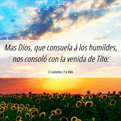 Picture 06 - 2 Corintios 7:6 RVA - Mas Dios, que consuela á los humildes, nos - Bible Verse Picture