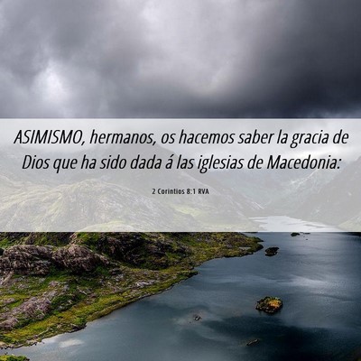 Picture 06 - 2 Corintios 8:1 RVA - ASIMISMO, hermanos, os hacemos saber la gracia de - Bible Verse Picture