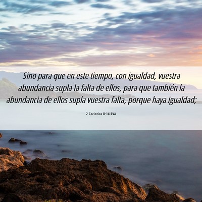 Picture 06 - 2 Corintios 8:14 RVA - Sino para que en este tiempo, con igualdad, - Bible Verse Picture