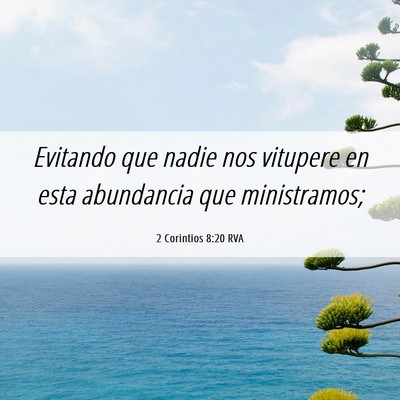 Picture 06 - 2 Corintios 8:20 RVA - Evitando que nadie nos vitupere en esta - Bible Verse Picture