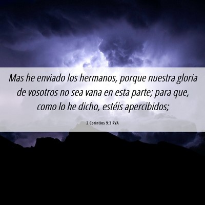 Picture 06 - 2 Corintios 9:3 RVA - Mas he enviado los hermanos, porque nuestra - Bible Verse Picture