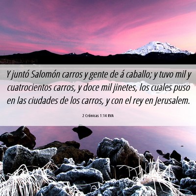 Picture 06 - 2 Crónicas 1:14 RVA - Y juntó Salomón carros y gente de á caballo; y - Bible Verse Picture