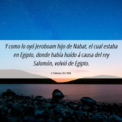 Picture 06 - 2 Crónicas 10:2 RVA - Y como lo oyó Jeroboam hijo de Nabat, el cual - Bible Verse Picture