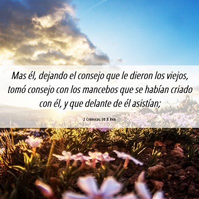 Picture 06 - 2 Crónicas 10:8 RVA - Mas él, dejando el consejo que le dieron los - Bible Verse Picture