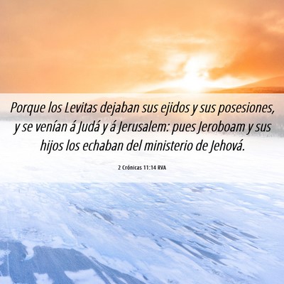 Picture 06 - 2 Crónicas 11:14 RVA - Porque los Levitas dejaban sus ejidos y sus - Bible Verse Picture