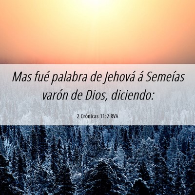 Picture 06 - 2 Crónicas 11:2 RVA - Mas fué palabra de Jehová á Semeías varón de - Bible Verse Picture