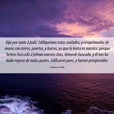 Picture 06 - 2 Crónicas 14:7 RVA - Dijo por tanto á Judá: Edifiquemos estas - Bible Verse Picture