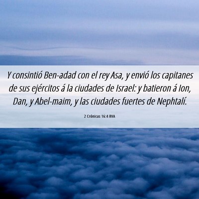 Picture 06 - 2 Crónicas 16:4 RVA - Y consintió Ben-adad con el rey Asa, y envió - Bible Verse Picture